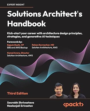 Solutions Architect's Handbook: Kick-start your career with architecture design principles, strategies, and generative AI techniques 3rd Edition